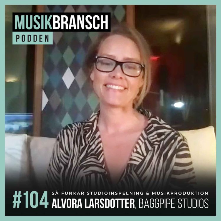 cover art for 104. Så funkar studioinspelning & musikproduktion - Alvora Larsdotter, Baggpipe Studios