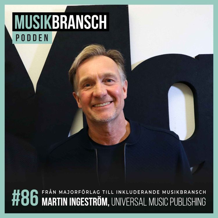 cover art for 86. Från majorförlag till inkluderande musikbransch - Martin Ingeström, Universal Music Publishing [Original]