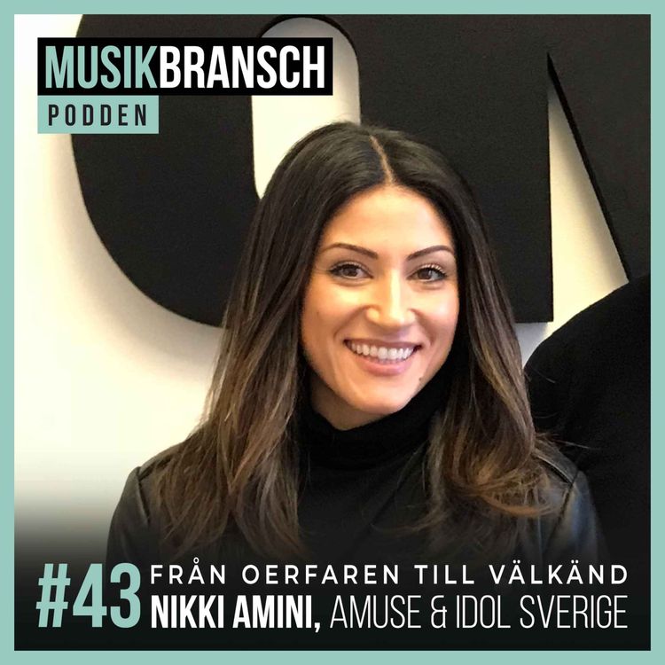 43. Från oerfaren till välkänd - Nikki Amini, Amuse & Idol
