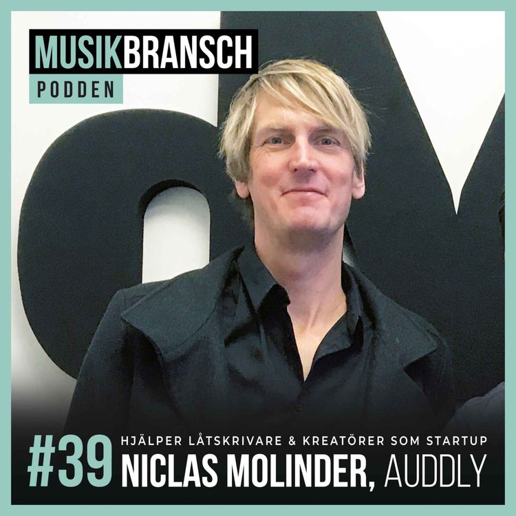 cover art for 39. Hjälper låtskrivare & kreatörer som startup - Niclas Molinder, Auddly