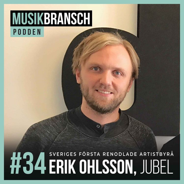 cover art for 34. Sveriges första renodlade artistbyrå - Erik Ohlsson, Jubel