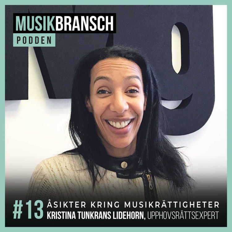 cover art for 13. Åsikter kring musikrättigheter - Kristina Tunkrans Lidehorn, Upphovsrättsexpert