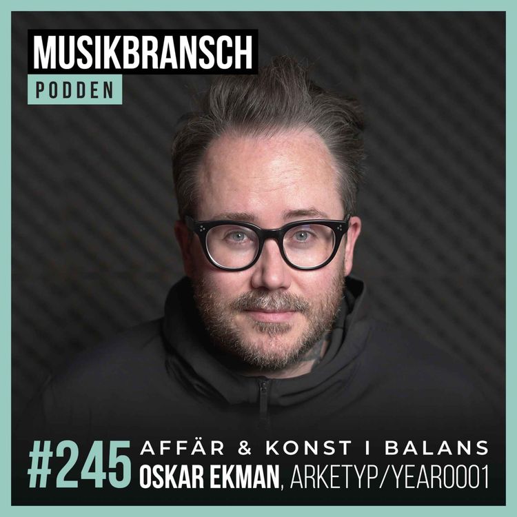 cover art for 245. Affär & konst i balans - Oskar Ekman, Arketyp/YEAR0001