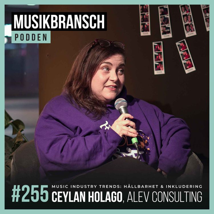 cover art for 255. Music Industry Trends: Hållbarhet & inkludering - Ceylan Holago, Alev Consulting