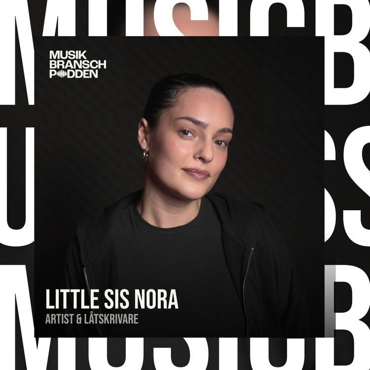 cover art for 270. Ingen lär dig musikbranschen, du behöver lära dig själv - Little Sis Nora, Artist