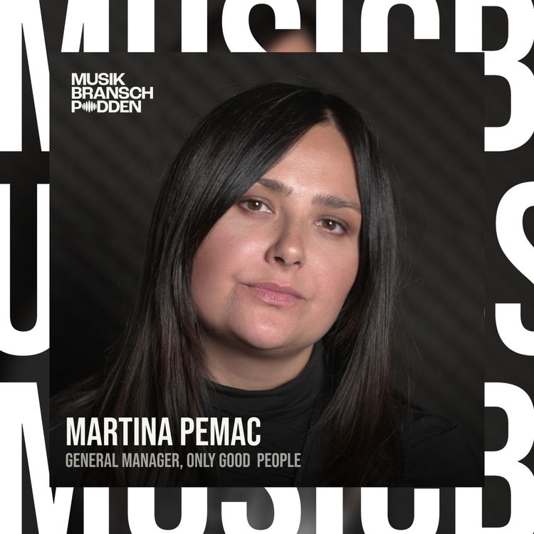 cover art for 275. Sociala medier förändrade artistrollen - Martina Pemac, General Manager på Only Good People
