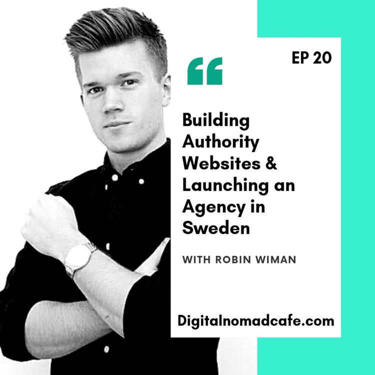 cover art for EP20: Authority Websites & Launching A Web Design & SEO Agency in Sweden with Robin Wiman - Fyrefly.se
