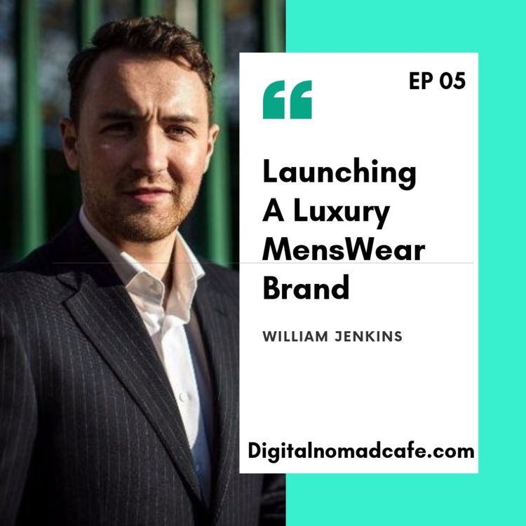 cover art for EP05: Launching A Luxury MensWear Brand with William Jenkins from Mr.Jenks.com