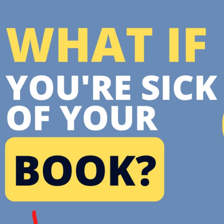 cover art for Ep. 326: Annabel Monaghan on What If You’re Sick of Your Book? 