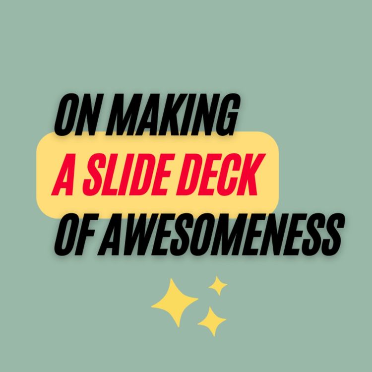cover art for Ep. 362: On Making a Slide Deck of AWESOMENESS with Nikki Payne