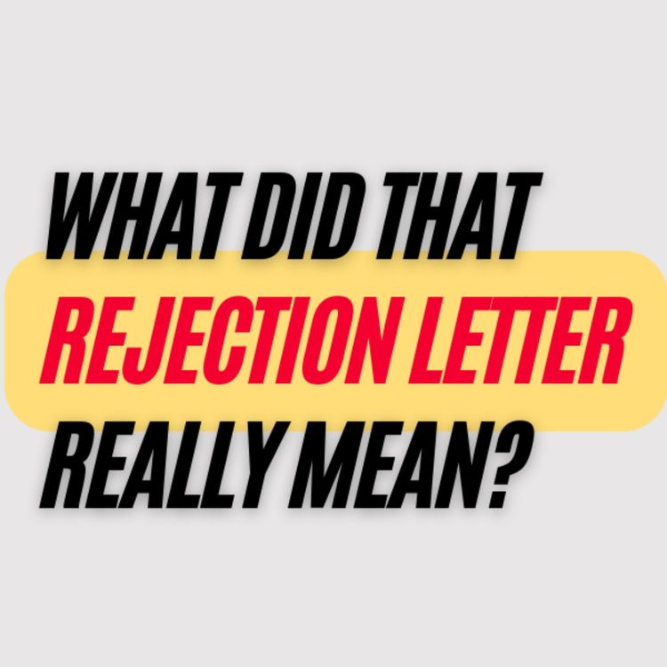 cover art for Ep. 364: What Did That Rejection Letter REALLY Mean?