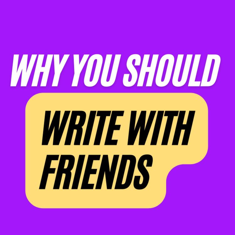cover art for Ep. 370: Why You Should Write with Friends with Katlyn Duncan