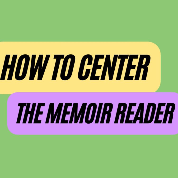 cover art for Ep. 395: How to Center the Memoir Reader with Jennie Nash