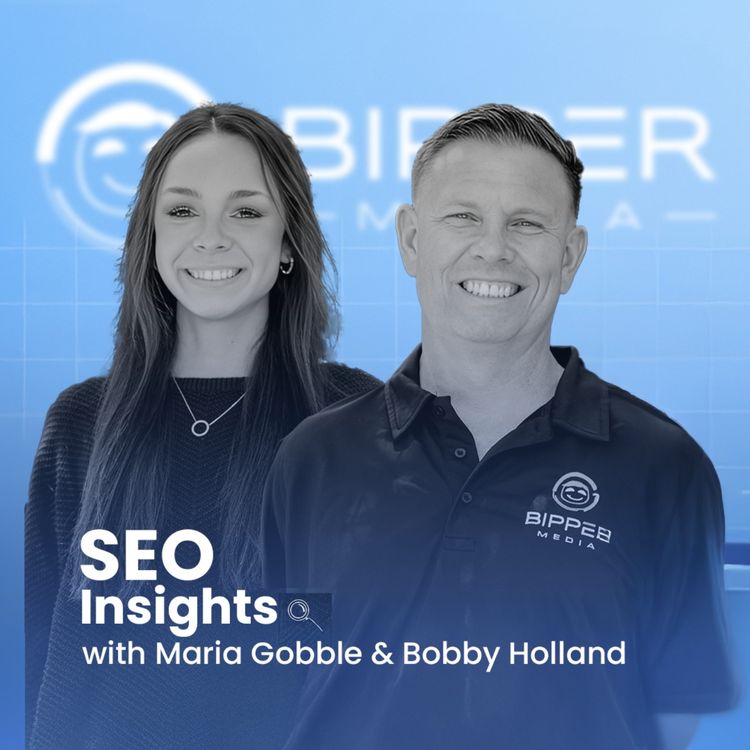 cover art for SEO Insights – “Maria Gobble (Director of SEO) and Bobby Holland”