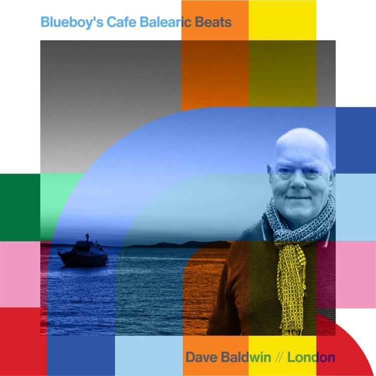 cover art for Blueboy’s Cafe Balearic Beats - Dave Baldwin  // 04-09-24