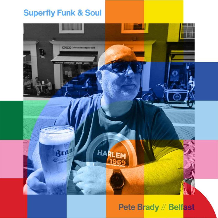 cover art for Superfly Funk & Soul Show - Pete Brady  // 06-09-24