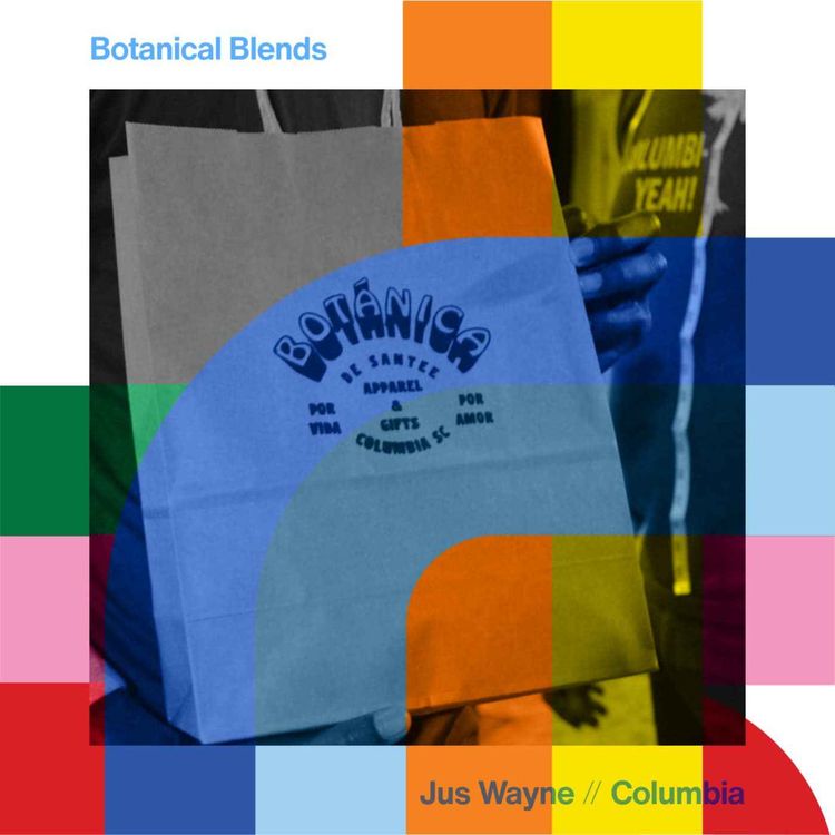 cover art for Botanical Blends - JusWayne  // 07-09-24