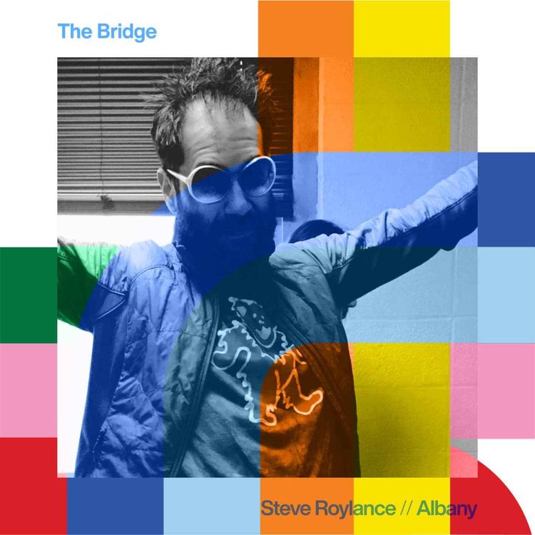 cover art for The Bridge - Steve Roylance  // 09-09-24