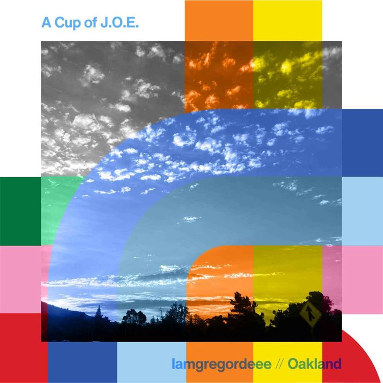 cover art for A Cup of J.O.E. - iamgregordeee  // 09-10-24