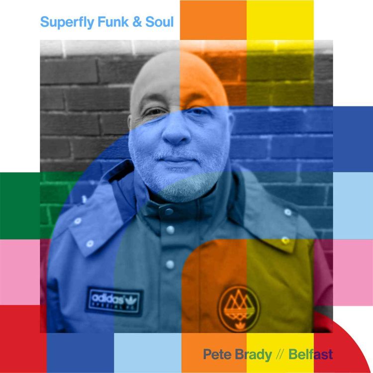 cover art for Superfly Funk & Soul Show - Pete Brady  // 25-10-24