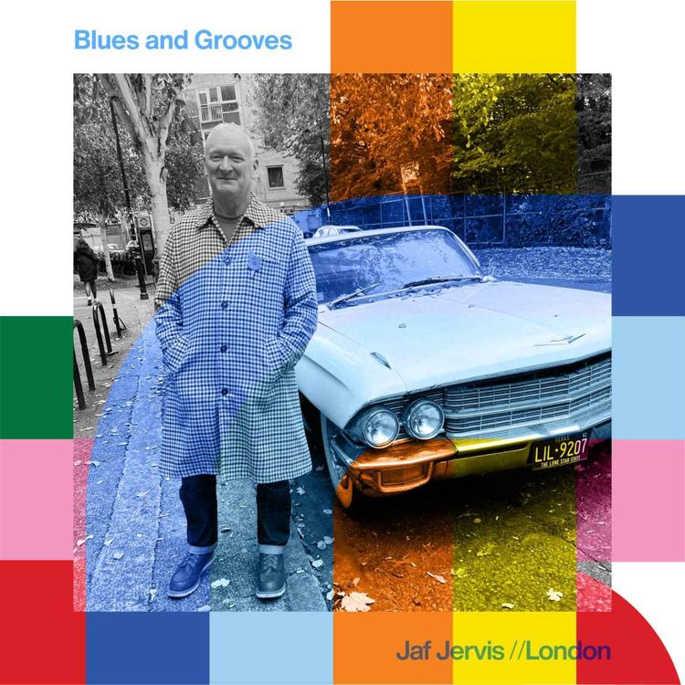 cover art for Blues and Grooves - Jaf Jervis  // 03-11-24