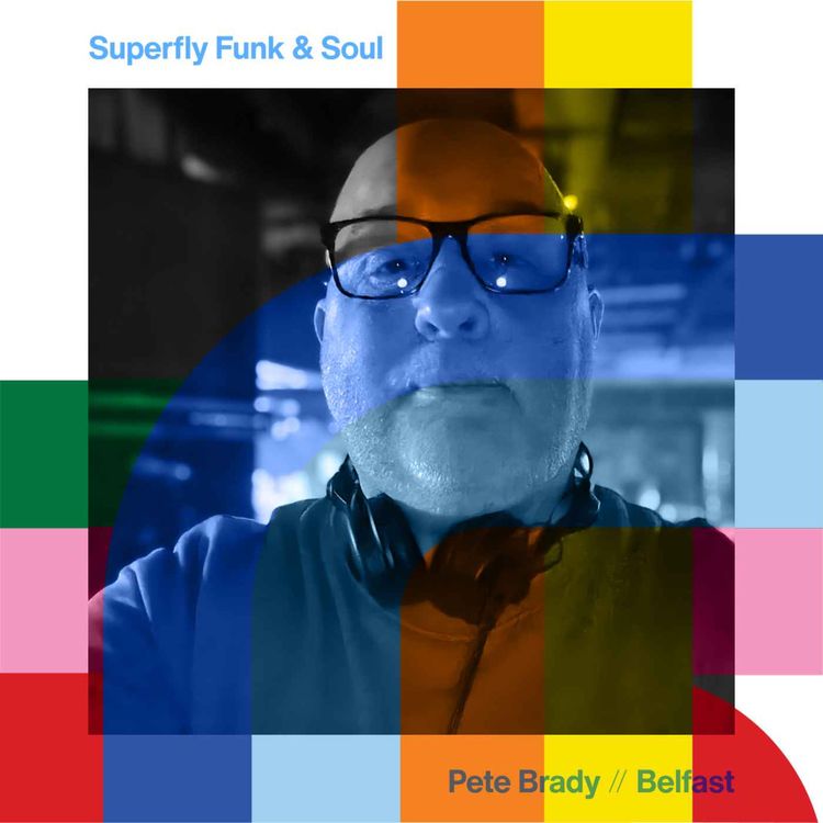 cover art for Superfly Funk & Soul Show - Pete Brady  // 08-11-24