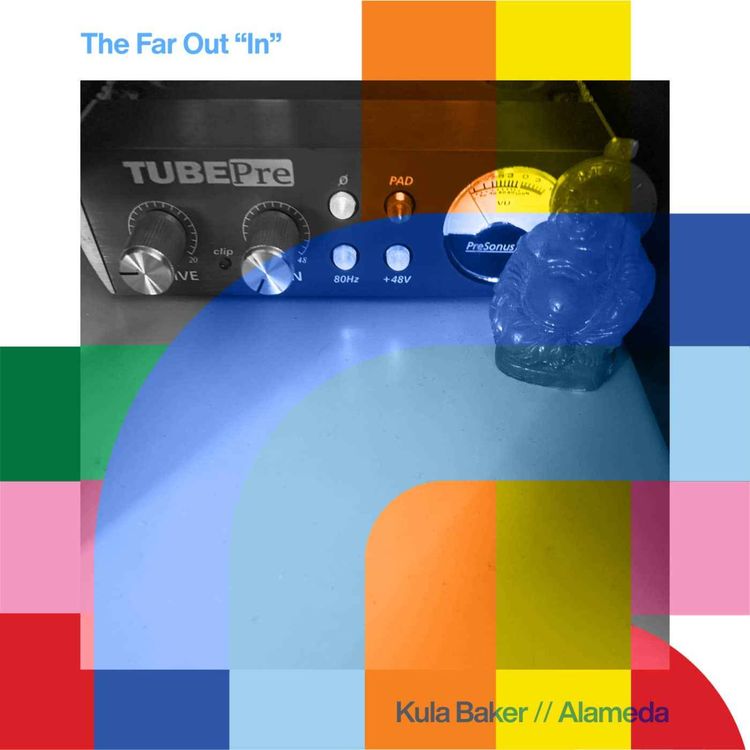 cover art for The Far Out “In” - Kula Baker  // 12-11-24