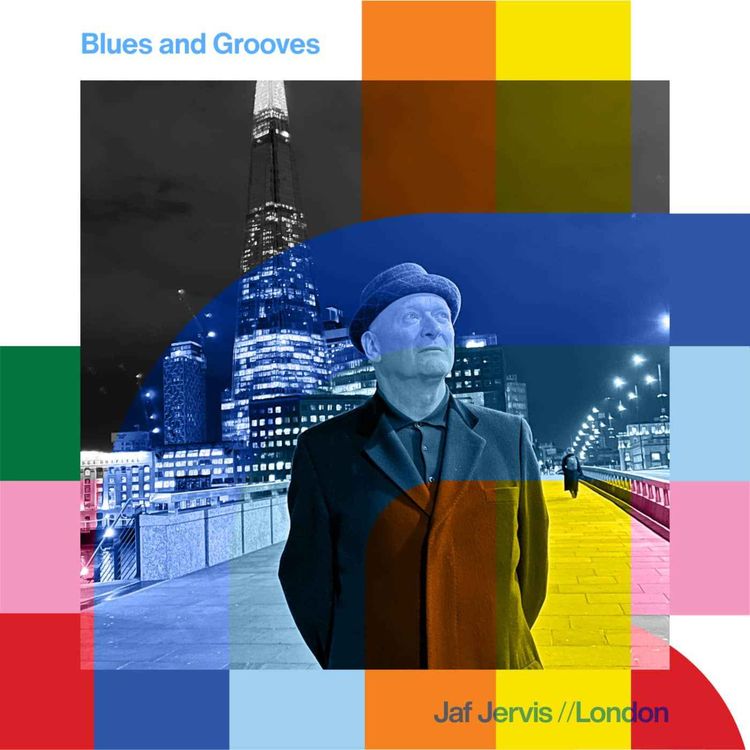 cover art for Blues and Grooves - Jaf Jervis  // 01-12-24