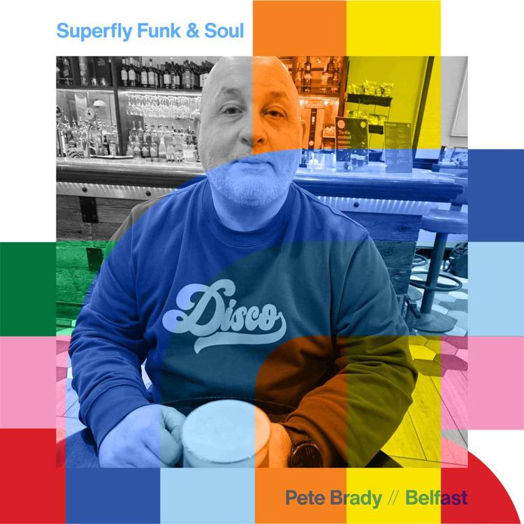 cover art for Superfly Funk & Soul Show - Pete Brady  // 06-12-24