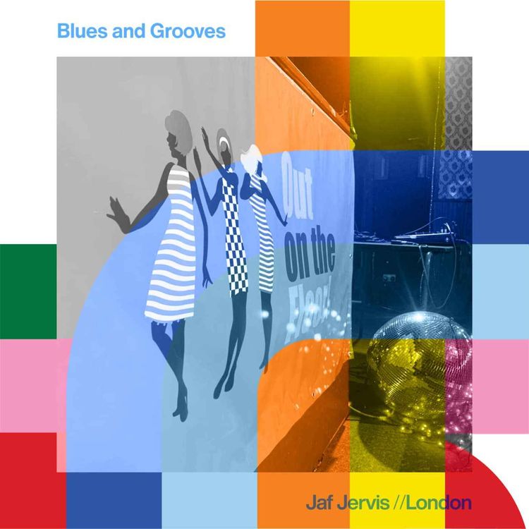 cover art for Blues and Grooves - Jaf Jervis  // 01-12-24