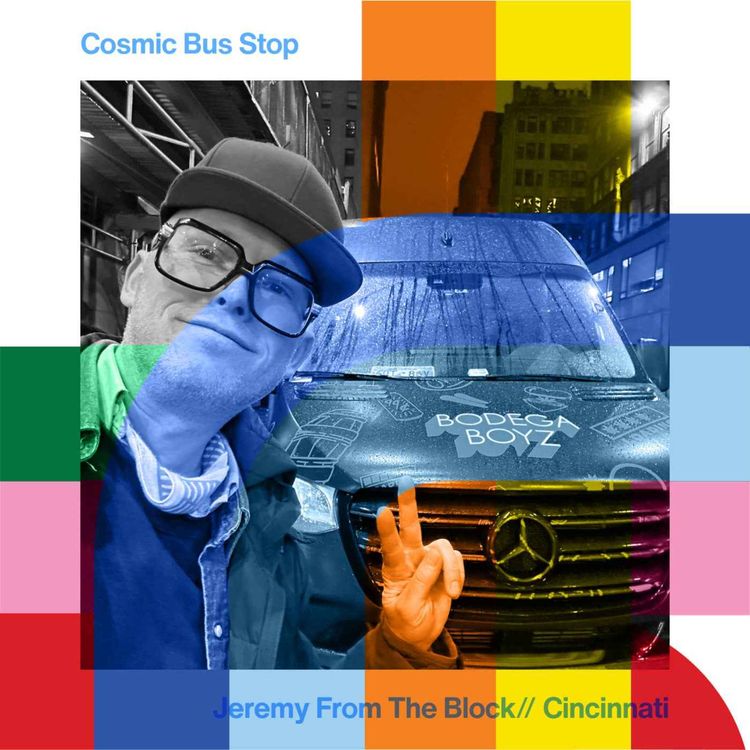 cover art for Cosmic Bus Stop - Jeremy from the Block  // 21-12-24