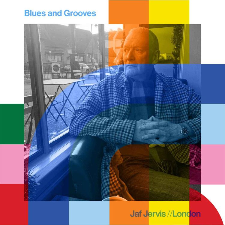 cover art for Blues and Grooves - Jaf Jervis  // 29-12-24