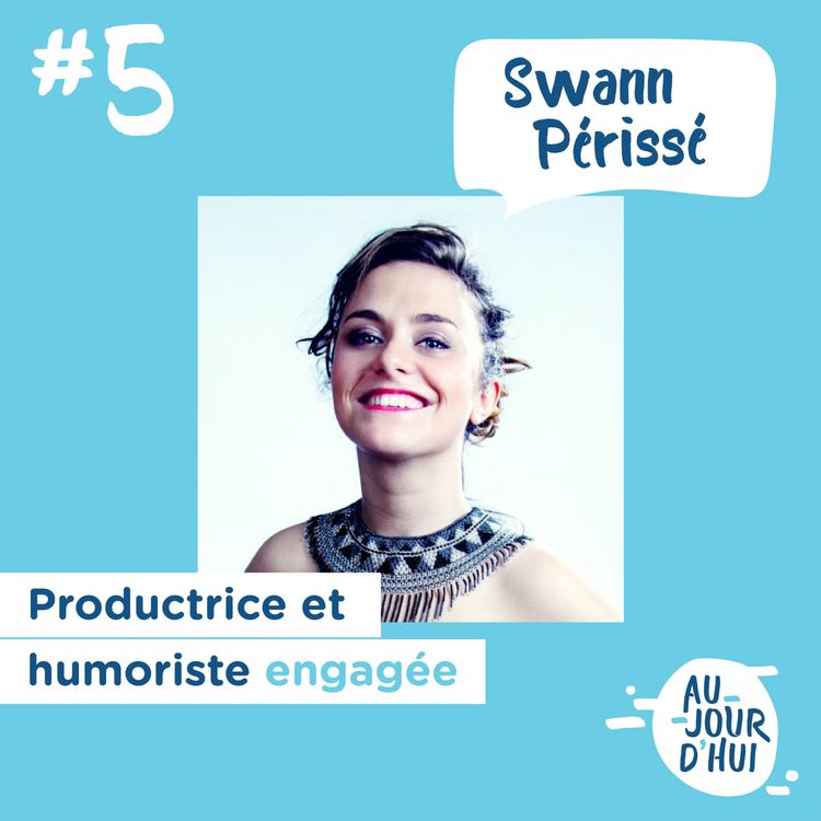 cover art for #5 Swann Périssé (humoriste engagée) : “L’humour est un cheval de Troie”
