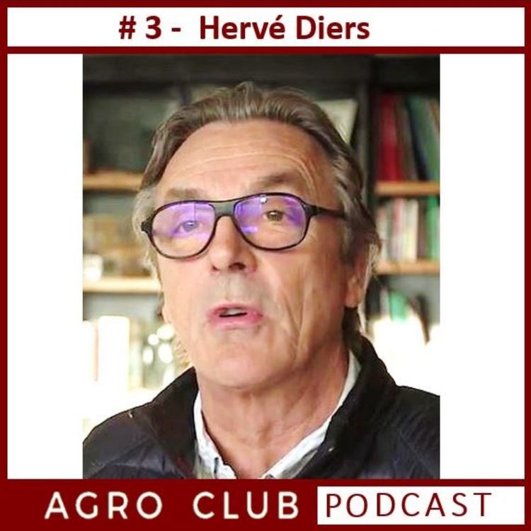 cover art for AgroClubPodcast #3 : Hervé Diers, comment devenir un produit de référence ?
