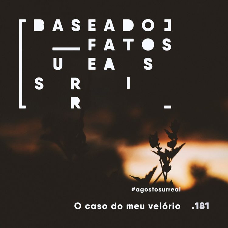 cover art for #agostosurreal O caso do meu velório feat. Mari G, Mulheres Fodas e Tempero Drag