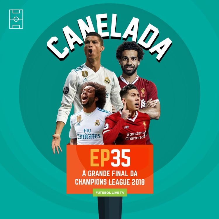 cover art for Canelada #35 - A grande final da Champions League 2018