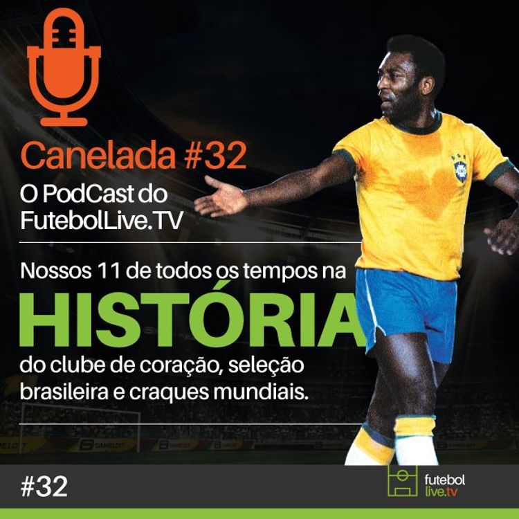 cover art for Canelada #32 - Nossas seleções de todos os tempos (Clube, Brasil e Mundo)