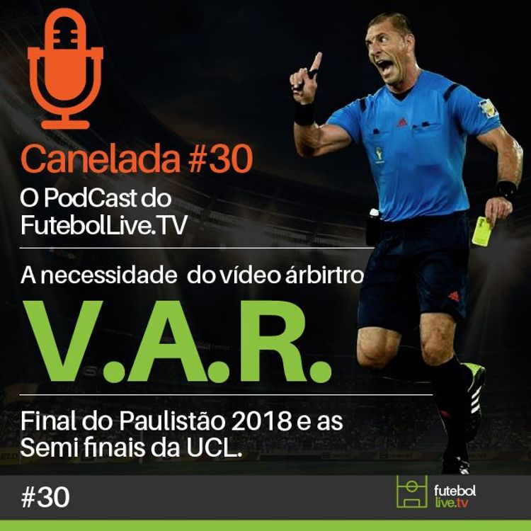 cover art for Canelada #30 - A necessidade do VAR no futebol