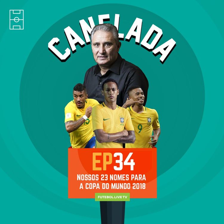 cover art for Canelada #34 - Nossos 23 nomes para a Copa do Mundo 2018