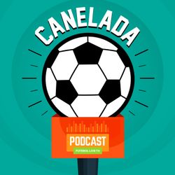 cover art for Canelada - O PodCast do Futebol Live