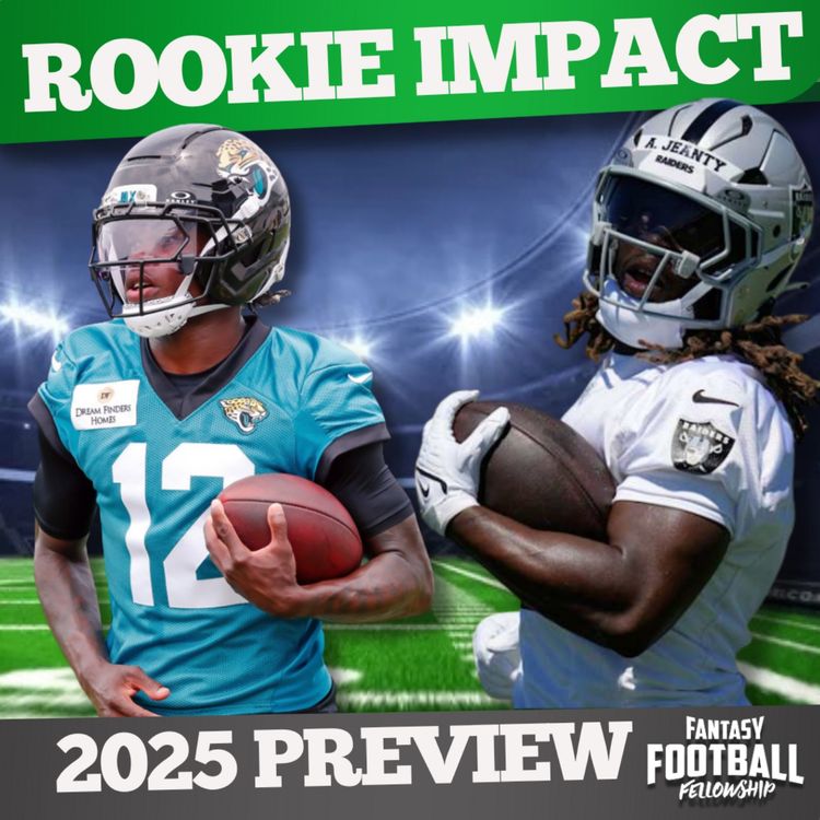 cover art for NFL Rookies YOU Should Draft in Fantasy This Year | Fantasy Football Fellowship Preview | 2025 