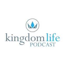 cover art for Christian Podcast | The Kingdom Life