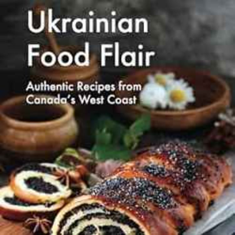 cover art for Ukrainian Food Flair: Authentic Recipes from Canada’s West Coast — A Knyzhka Corner Book Review