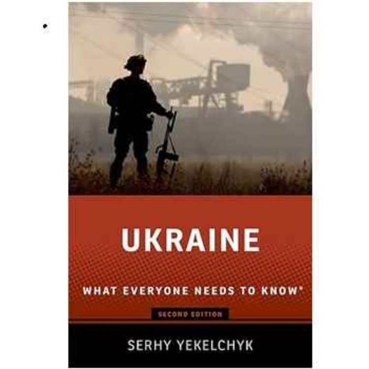 cover art for Ukraine: What Everyone Needs to Know (2nd Edition) by Serhy Yekelchyk — A Knyzhka Corner Book Review