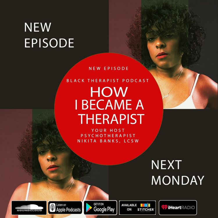 cover art for How I became a Therapist-Black Therapist Podcast Formerly Black In Therapy