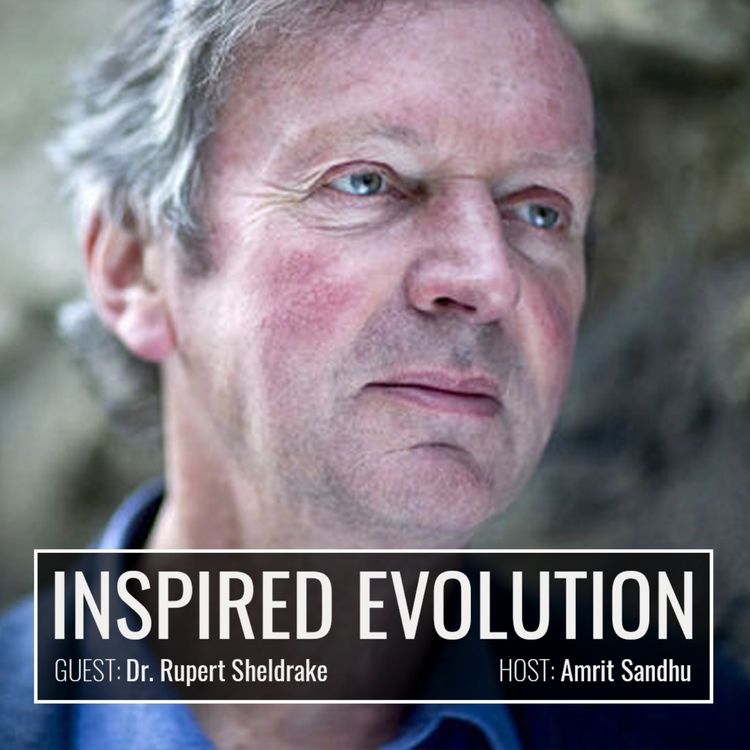 cover art for IE077 Dr. Rupert Sheldrake: Morphic Resonance: Quantum Biology Revealed (The Science of Spirituality)