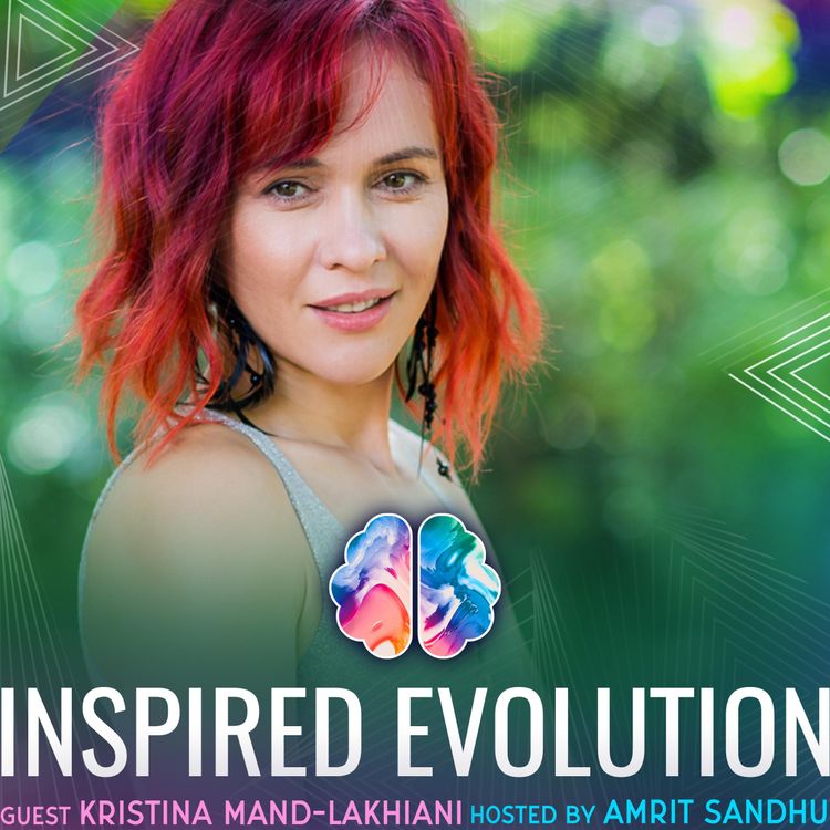 cover art for IE138 Kristina Mänd-Lakhiani: Master Authenticity: Transform Your Life from Within (Mindvalley Co-Founder)