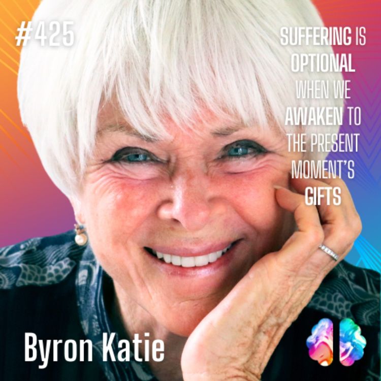 cover art for IE425: Byron Katie: Transform Fear and Ego Into Peace Through Self-Inquiry and Mindfulness