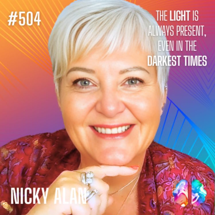 cover art for #504: Nicky Alan on Prophecies, Soul Purpose, and Humanity’s Awakening Through Grief and Ascension