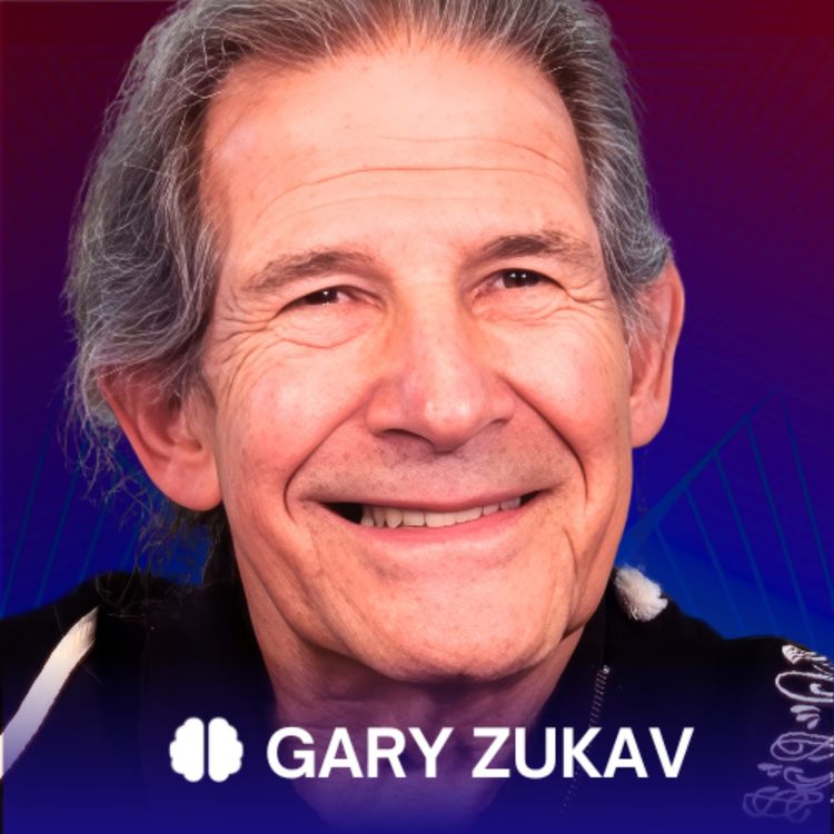 cover art for #533 Gary Zukav on the Shift in Human Consciousness: Embracing Love Over Fear for Authentic Power and Evolution
